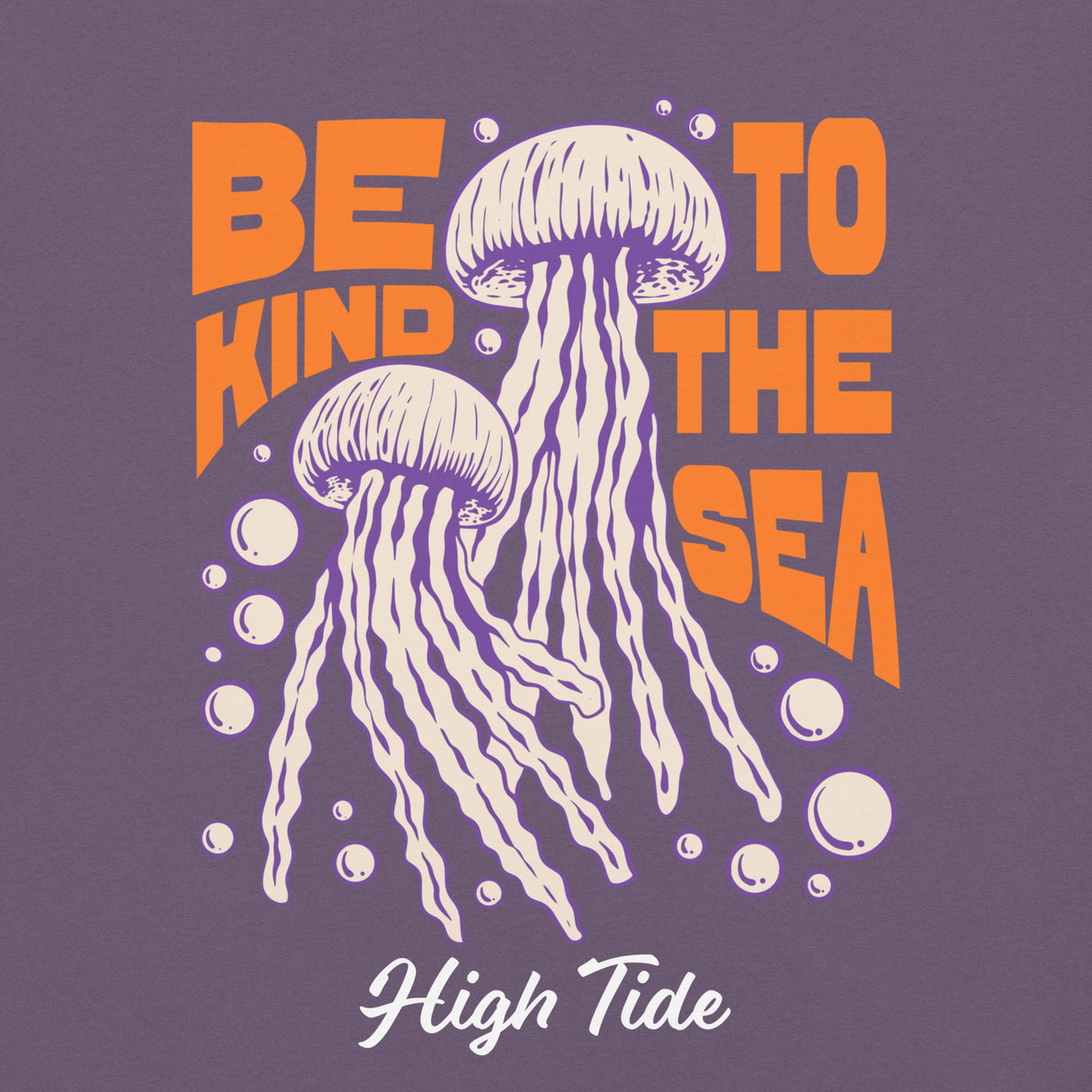 Closeup image of High Tide's Be Kind to Sea graphic tee with High Tide text underneath
