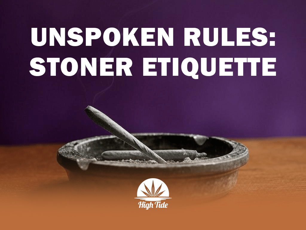 The Unspoken Rules of Passing a Joint – High Tide